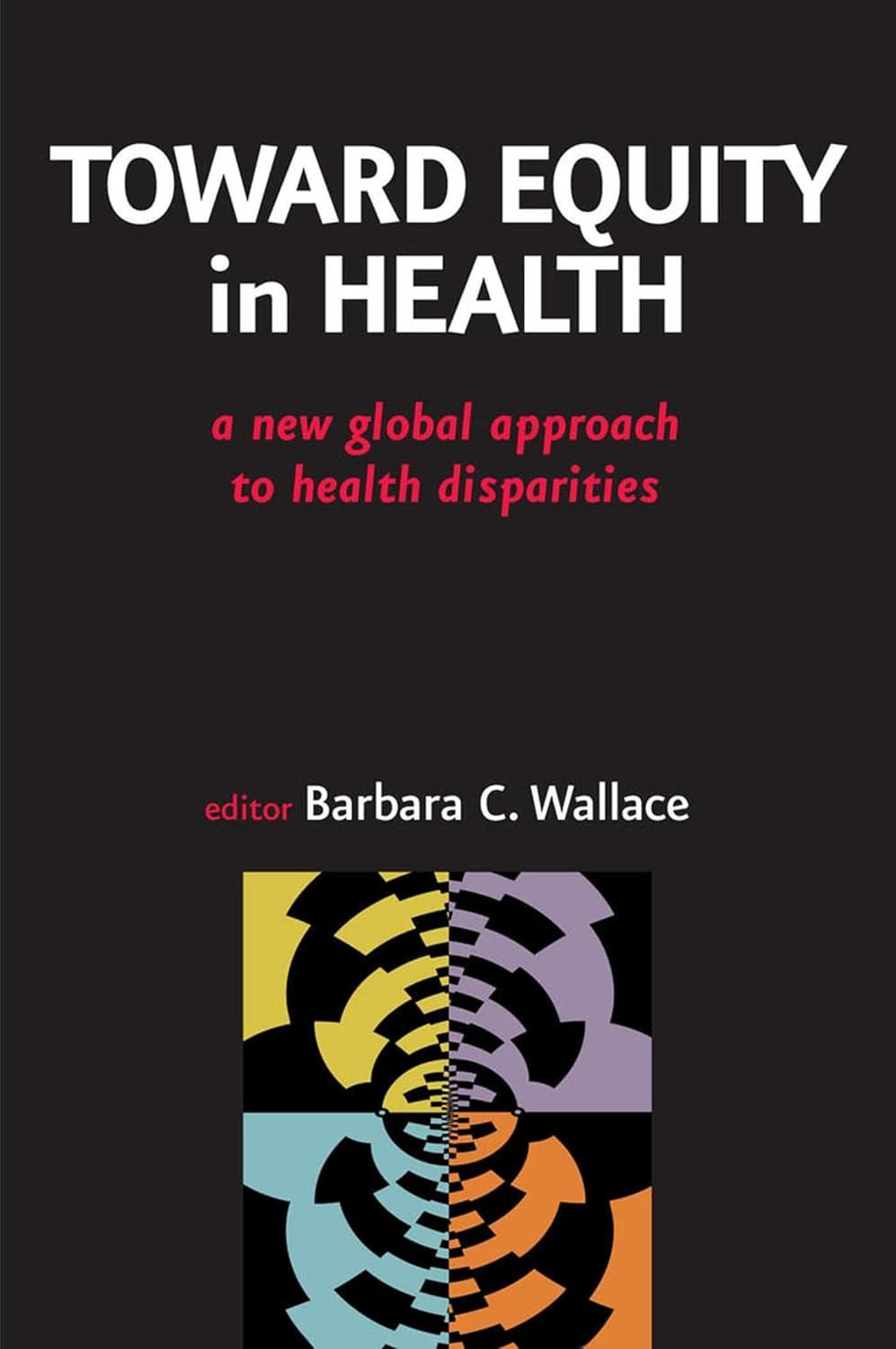 Toward Equity in Health: A New Global Approach to Health Disparities - FULL INSTANT DOWNLOAD | PDF DOCX EPUB