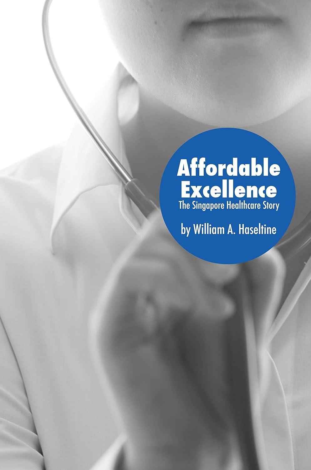 Affordable Excellence: The Singapore Healthcare Story - FULL INSTANT DOWNLOAD | PDF DOCX EPUB