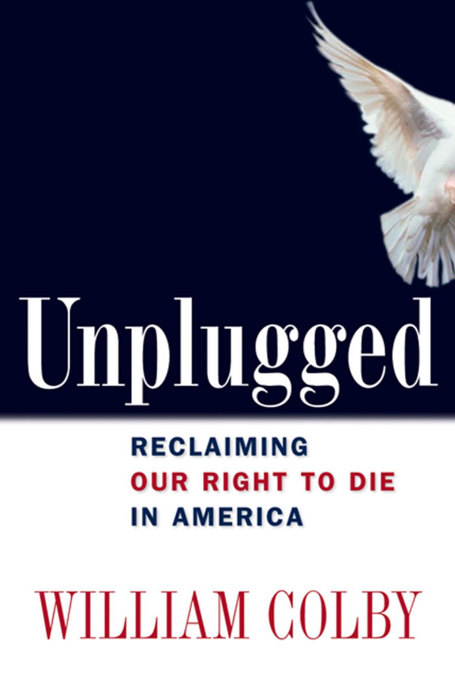 Unplugged: Reclaiming Our Right to Die in America - FULL INSTANT DOWNLOAD | PDF DOCX EPUB