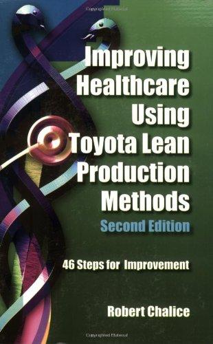 Improving Healthcare Using Toyota Lean Production Methods: 46 Steps for Improvement - FULL INSTANT DOWNLOAD | PDF DOCX EPUB