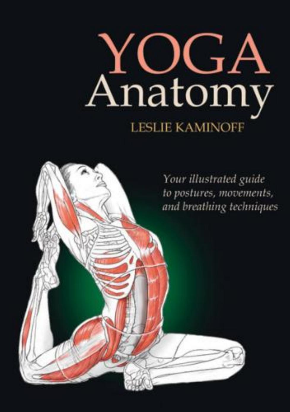 Yoga Anatomy - FULL INSTANT DOWNLOAD | PDF DOCX EPUB