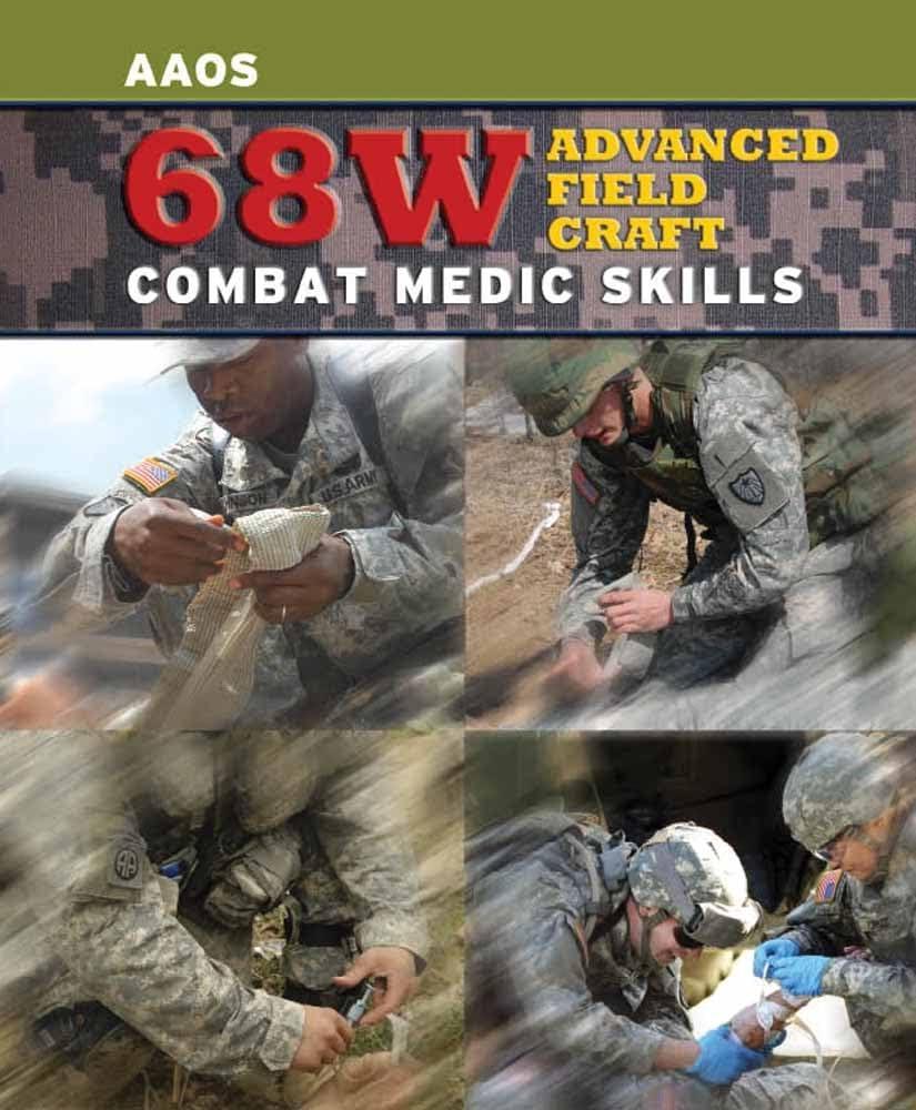 68W Advanced Field Craft: Combat Medic Skills: Combat Medic Skills - FULL INSTANT DOWNLOAD | PDF DOCX EPUB