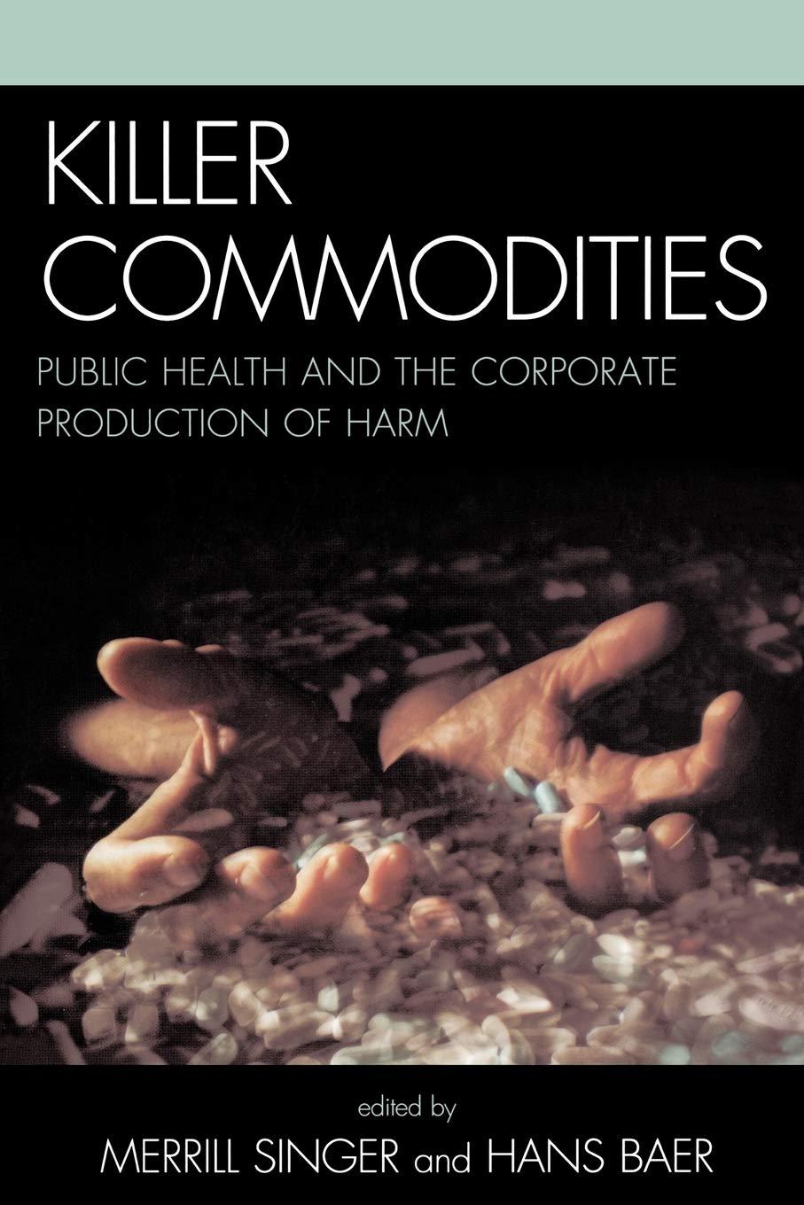 Killer Commodities: Public Health and the Corporate Production of Harm, 1st Edition - FULL INSTANT DOWNLOAD | PDF DOCX EPUB