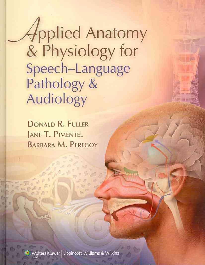 Applied Anatomy and Physiology for Speech-Language Pathology and Audiology, 1st Edition - FULL INSTANT DOWNLOAD | PDF DOCX EPUB