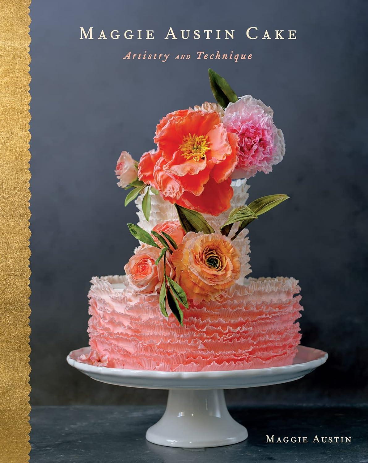 Maggie Austin Cake: Artistry and Technique, 1st Edition - FULL INSTANT DOWNLOAD | PDF DOCX EPUB