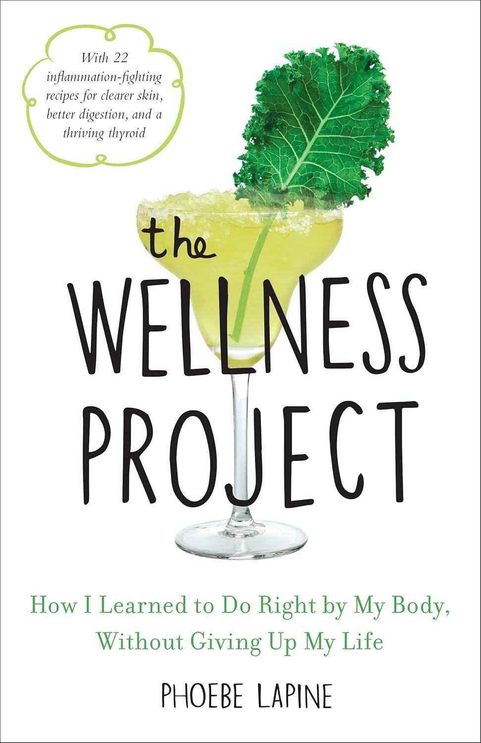 The Wellness Project: How I Learned to Do Right by My Body, Without Giving Up My Life - FULL INSTANT DOWNLOAD | PDF DOCX EPUB