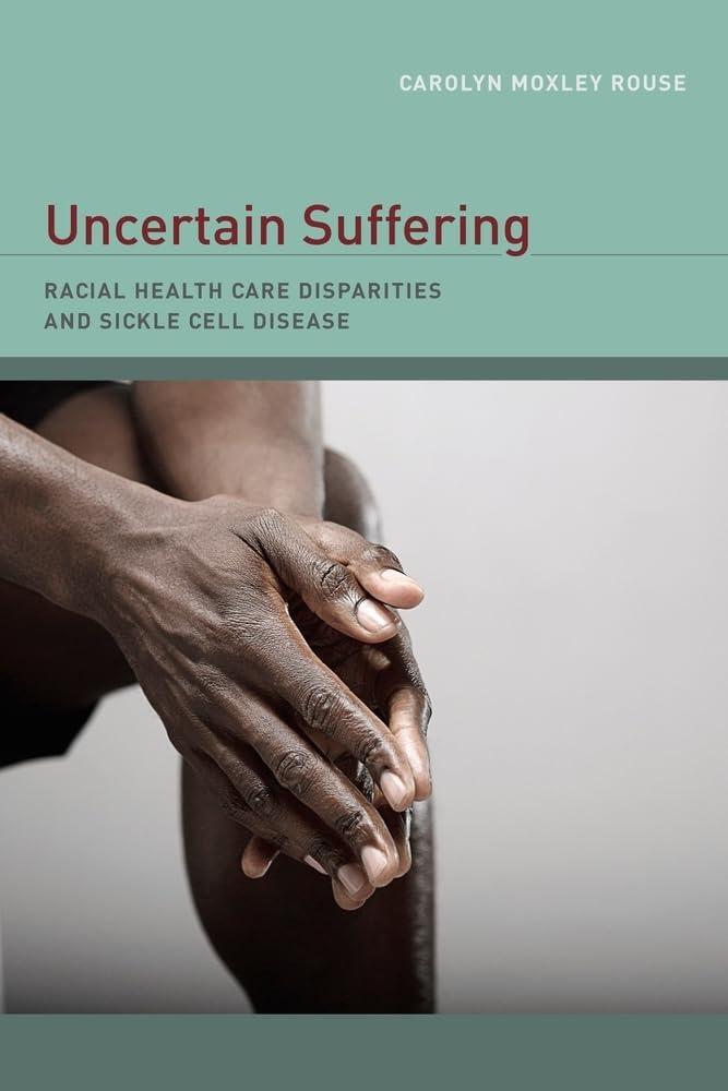 Uncertain Suffering: Racial Health Care Disparities and Sickle Cell Disease, 1st Edition - FULL INSTANT DOWNLOAD | PDF DOCX EPUB