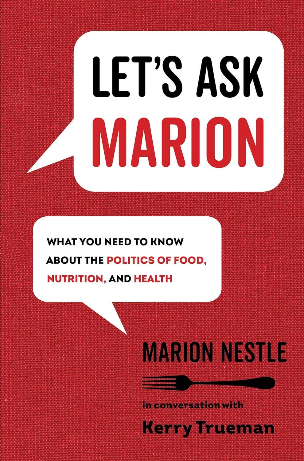 Let's Ask Marion: What You Need to Know about the Politics of Food, Nutrition, and Health (Volume 74) (California Studies in Food and Culture), 1st Edition - FULL INSTANT DOWNLOAD | PDF DOCX EPUB