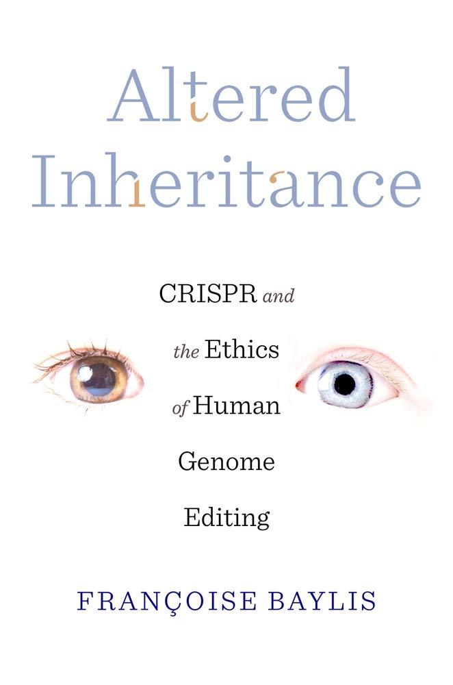 Altered Inheritance: CRISPR and the Ethics of Human Genome Editing - FULL INSTANT DOWNLOAD | PDF DOCX EPUB