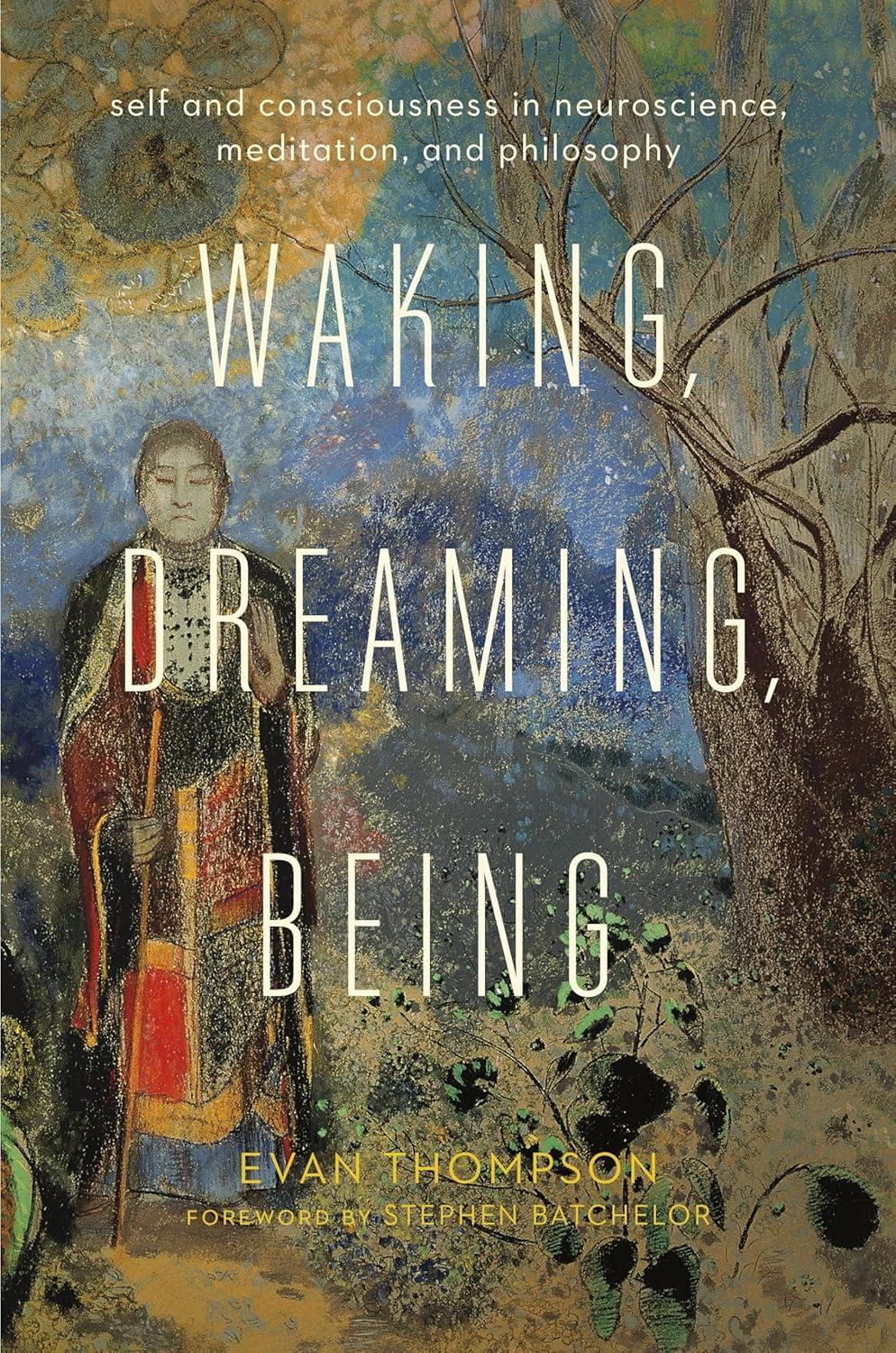 Waking, Dreaming, Being: Self and Consciousness in Neuroscience, Meditation, and Philosophy - FULL INSTANT DOWNLOAD | PDF DOCX EPUB