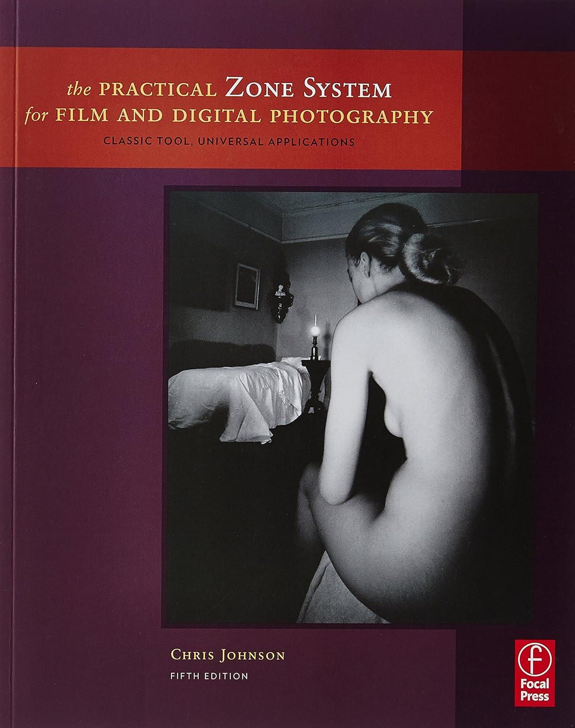 The Practical Zone System for Film and Digital Photography: Classic Tool, Universal Applications - FULL INSTANT DOWNLOAD | PDF DOCX EPUB