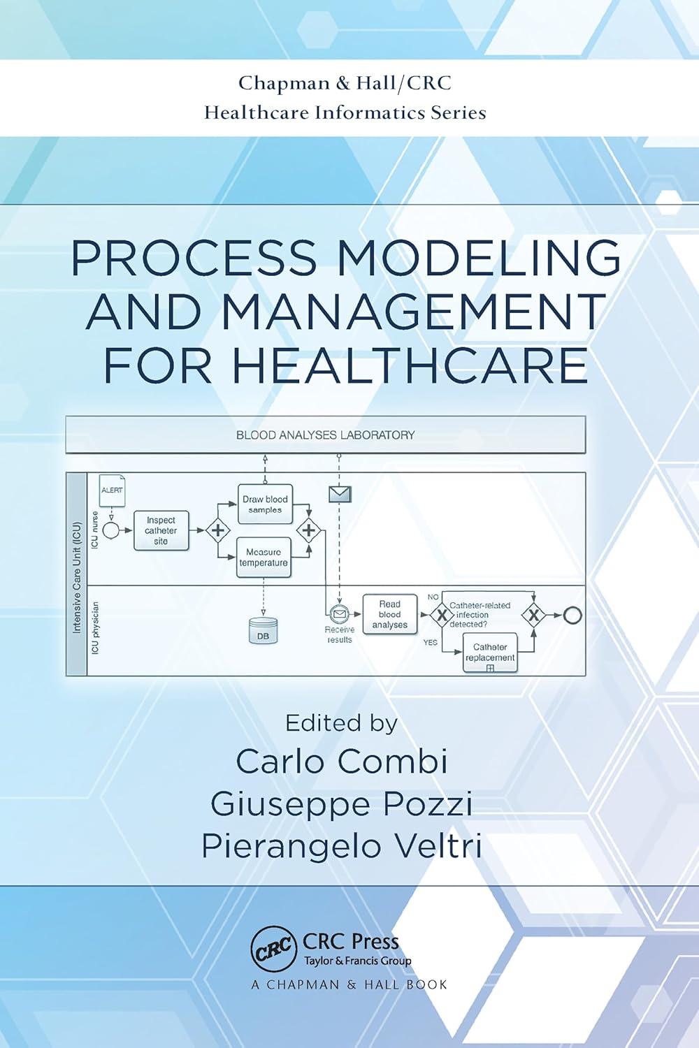 Process Modeling and Management for Healthcare (Chapman & Hall/CRC Healthcare Informatics Series) - FULL INSTANT DOWNLOAD | PDF DOCX EPUB