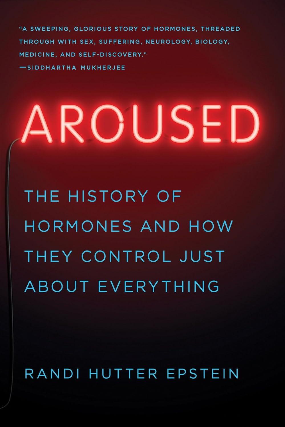 Aroused: The History of Hormones and How They Control Just About Everything - FULL INSTANT DOWNLOAD | PDF DOCX EPUB