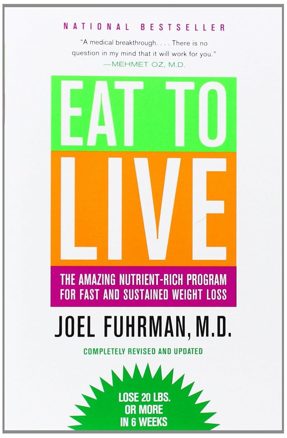 Eat to Live: The Amazing Nutrient-Rich Program for Fast and Sustained Weight Loss, Revised Edition, 1st Edition - FULL INSTANT DOWNLOAD | PDF DOCX EPUB