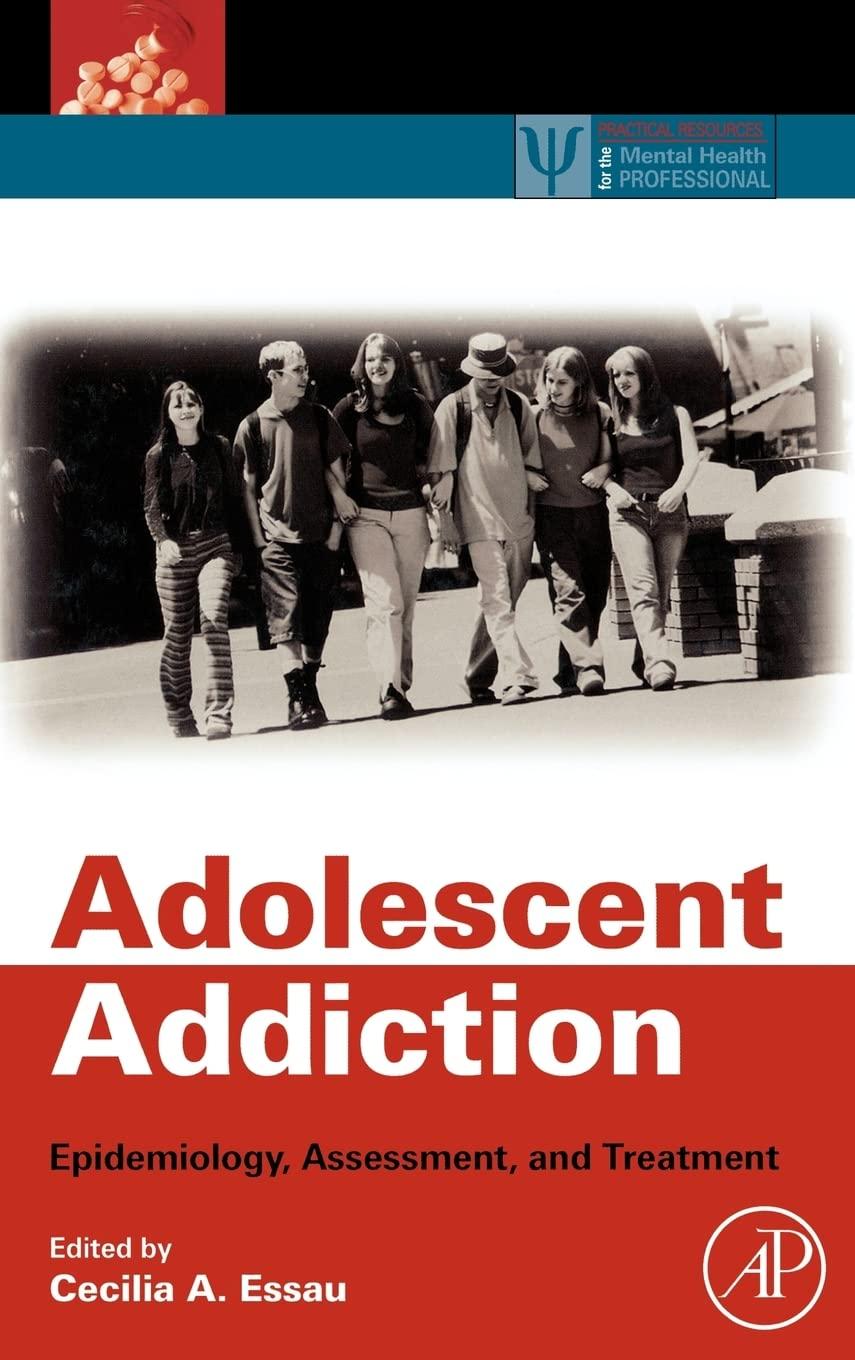 Adolescent Addiction: Epidemiology, Assessment, and Treatment (Practical Resources for the Mental Health Professional) - FULL INSTANT DOWNLOAD | PDF DOCX EPUB