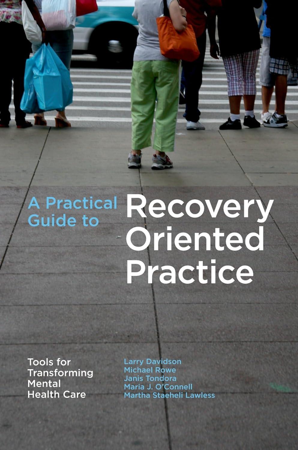 A Practical Guide to Recovery-Oriented Practice: Tools for Transforming Mental Health Care - FULL INSTANT DOWNLOAD | PDF DOCX EPUB