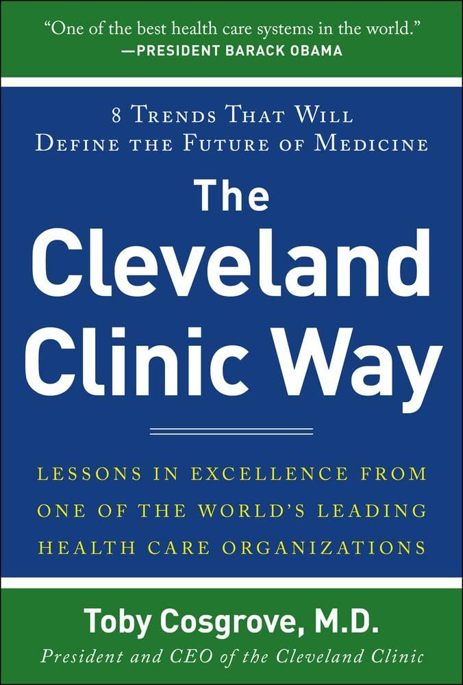 The Cleveland Clinic Way: Lessons in Excellence from One of the World's Leading Health Care Organizations - FULL INSTANT DOWNLOAD | PDF DOCX EPUB