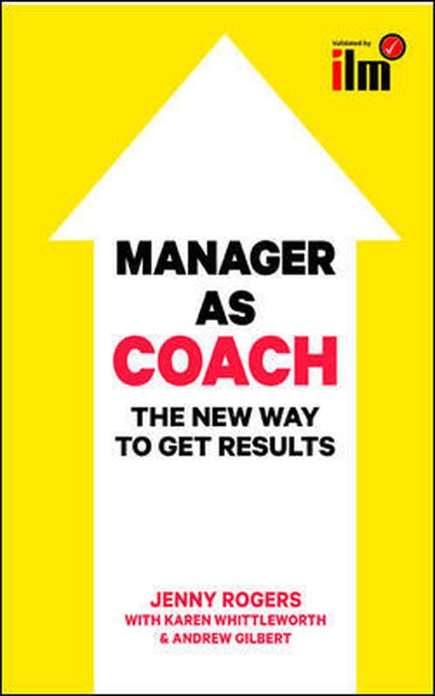 Manager to Coach: The New Way to Get Results (UK Professional Business Management / Business), 1st Edition - FULL INSTANT DOWNLOAD | PDF DOCX EPUB