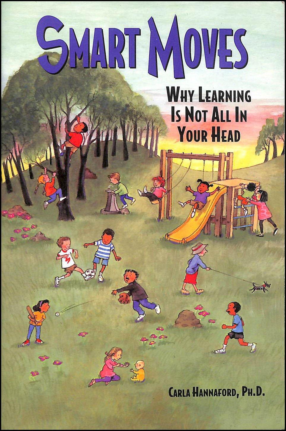 Smart Moves: Why Learning Is Not All in Your Head - FULL INSTANT DOWNLOAD | PDF DOCX EPUB