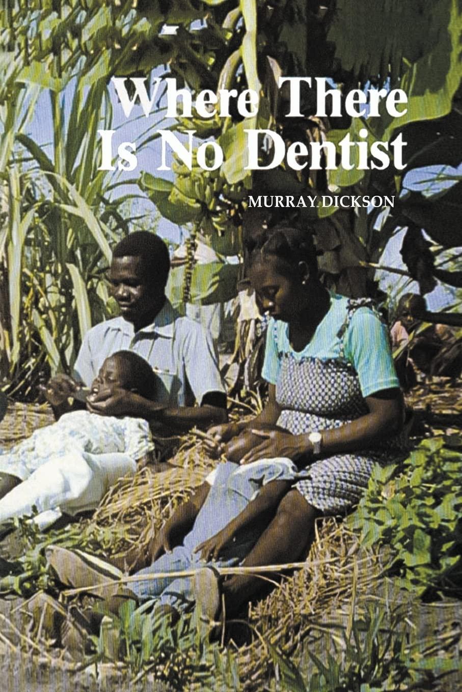 Where There Is No Dentist, 1st Edition - FULL INSTANT DOWNLOAD | PDF DOCX EPUB