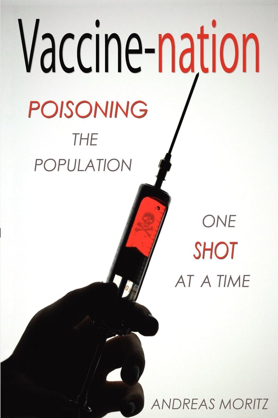 Vaccine-nation: Poisoning the Population, One Shot at a Time - FULL INSTANT DOWNLOAD | PDF DOCX EPUB