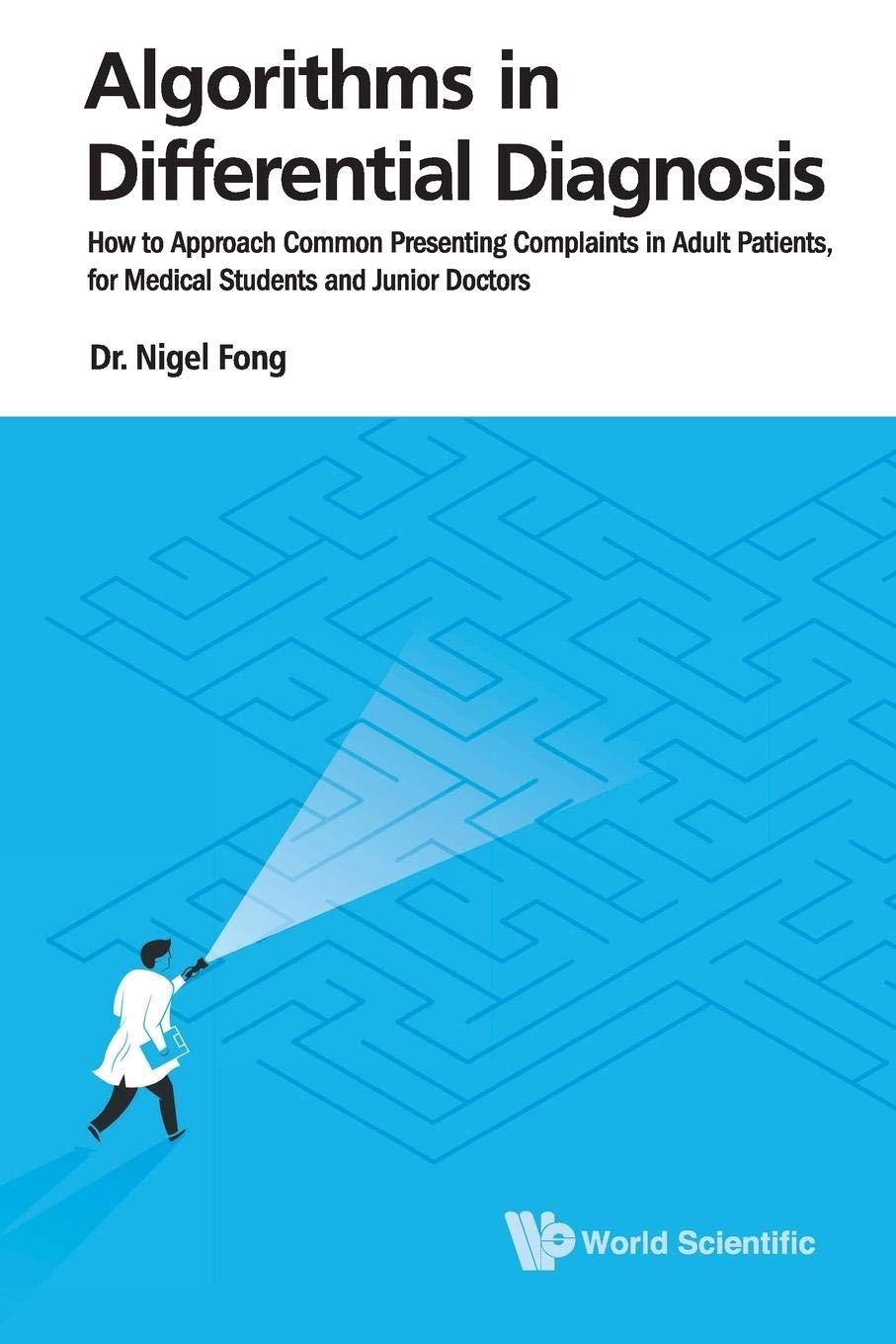 ALGORITHMS IN DIFFERENTIAL DIAGNOSIS: HOW TO APPROACH COMMON PRESENTING COMPLAINTS IN ADULT PATIENTS, FOR MEDICAL STUDENTS AND JUNIOR DOCTORS - FULL INSTANT DOWNLOAD | PDF DOCX EPUB