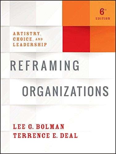 Reframing Organizations: Artistry, Choice, and Leadership, 1st Edition - FULL INSTANT DOWNLOAD | PDF DOCX EPUB