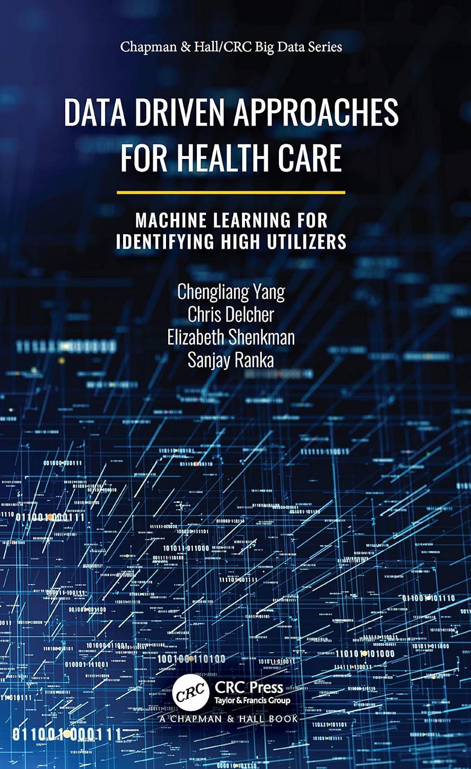 Data Driven Approaches for Healthcare: Machine learning for Identifying High Utilizers (Chapman & Hall/CRC Big Data Series), 1st Edition - FULL INSTANT DOWNLOAD | PDF DOCX EPUB