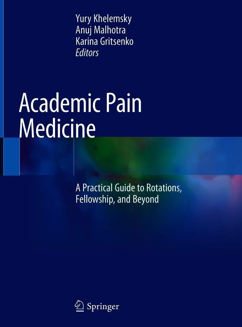 Academic Pain Medicine: A Practical Guide to Rotations, Fellowship, and Beyond - FULL INSTANT DOWNLOAD | PDF DOCX EPUB