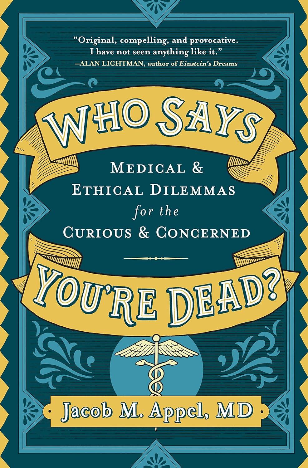 Who Says You're Dead?: Medical & Ethical Dilemmas for the Curious & Concerned - FULL INSTANT DOWNLOAD | PDF DOCX EPUB