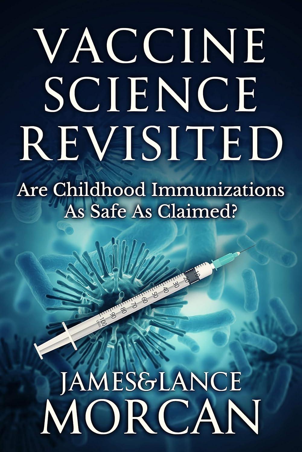 VACCINE SCIENCE REVISITED: Are Childhood Immunizations As Safe As Claimed? (The Underground Knowledge Series Book 8) - FULL INSTANT DOWNLOAD | PDF DOCX EPUB