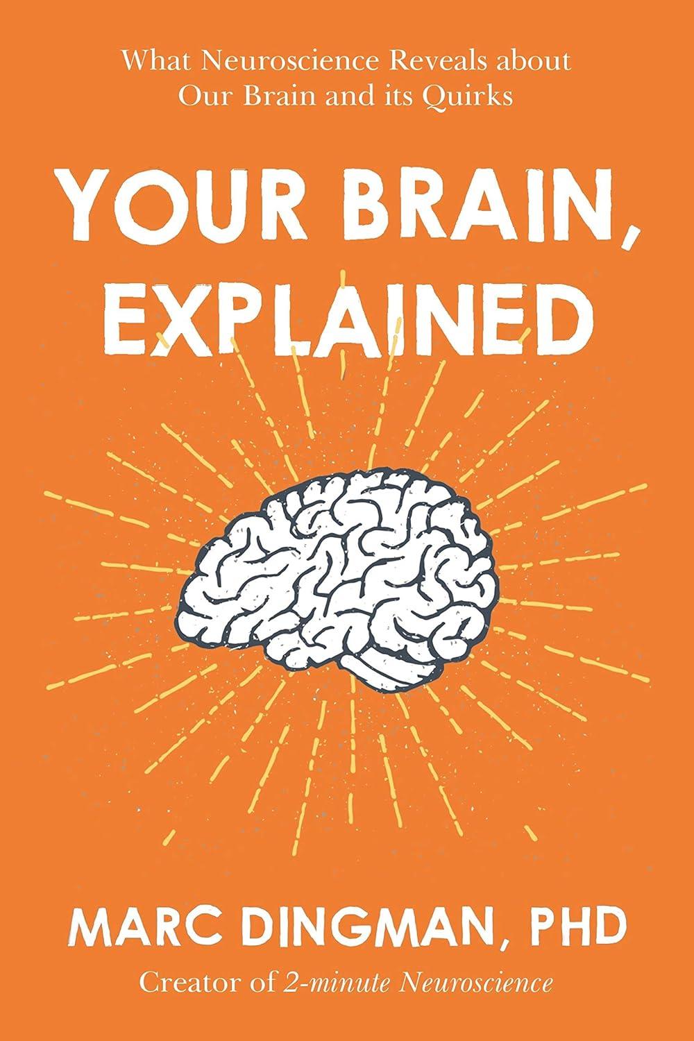 Your Brain, Explained: What Neuroscience Reveals About Your Brain and its Quirks - FULL INSTANT DOWNLOAD | PDF DOCX EPUB