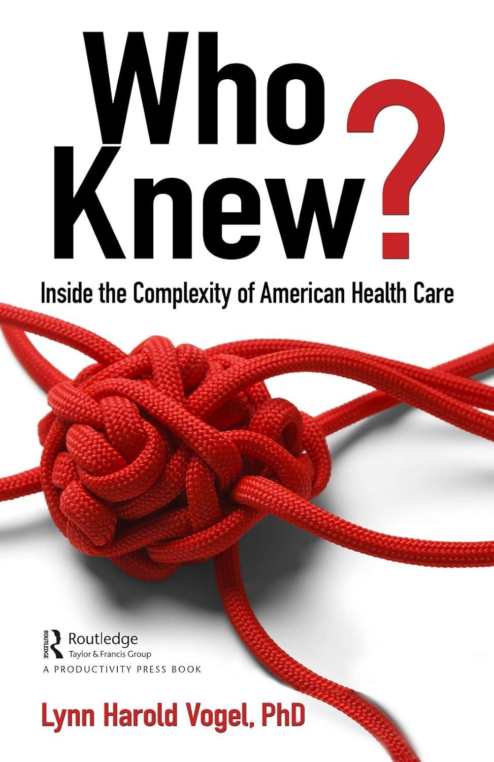 Who Knew?: Inside the Complexity of American Health Care - FULL INSTANT DOWNLOAD | PDF DOCX EPUB