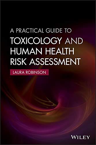 A Practical Guide to Toxicology and Human Health Risk Assessment - FULL INSTANT DOWNLOAD | PDF DOCX EPUB