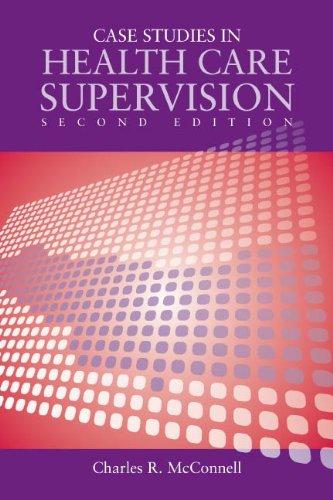 Case Studies in Health Care Supervision, 1st Edition - FULL INSTANT DOWNLOAD | PDF DOCX EPUB
