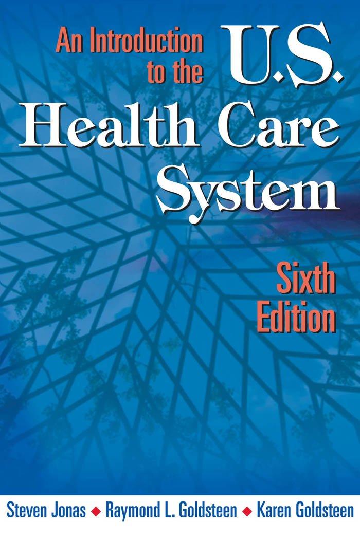 An Introduction to the US Health Care System, Sixth Edition - FULL INSTANT DOWNLOAD | PDF DOCX EPUB