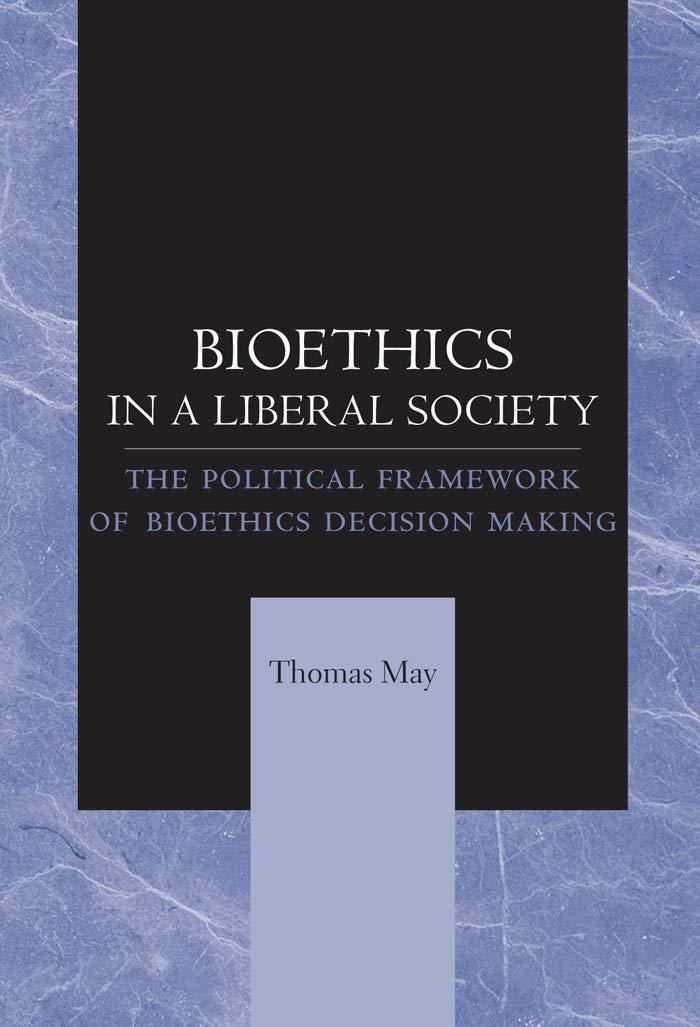 Bioethics in a Liberal Society: The Political Framework of Bioethics Decision Making - FULL INSTANT DOWNLOAD | PDF DOCX EPUB