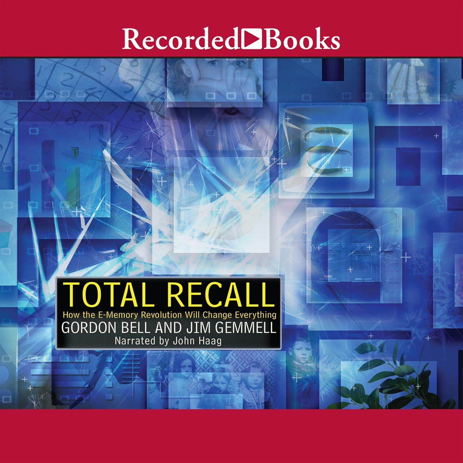 Total Recall: How the E-Memory Revolution Will Change Everything - FULL INSTANT DOWNLOAD | PDF DOCX EPUB