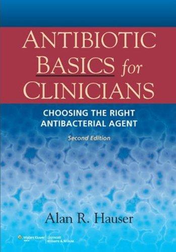 Antibiotic Basics for Clinicians: The ABCs of Choosing the Right Antibacterial Agent - FULL INSTANT DOWNLOAD | PDF DOCX EPUB