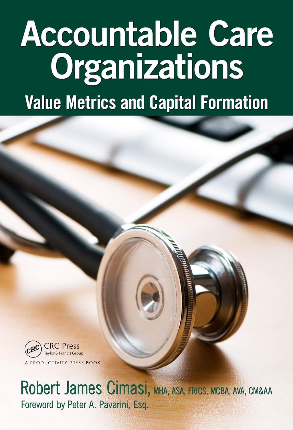 Accountable Care Organizations: Value Metrics and Capital Formation - FULL INSTANT DOWNLOAD | PDF DOCX EPUB