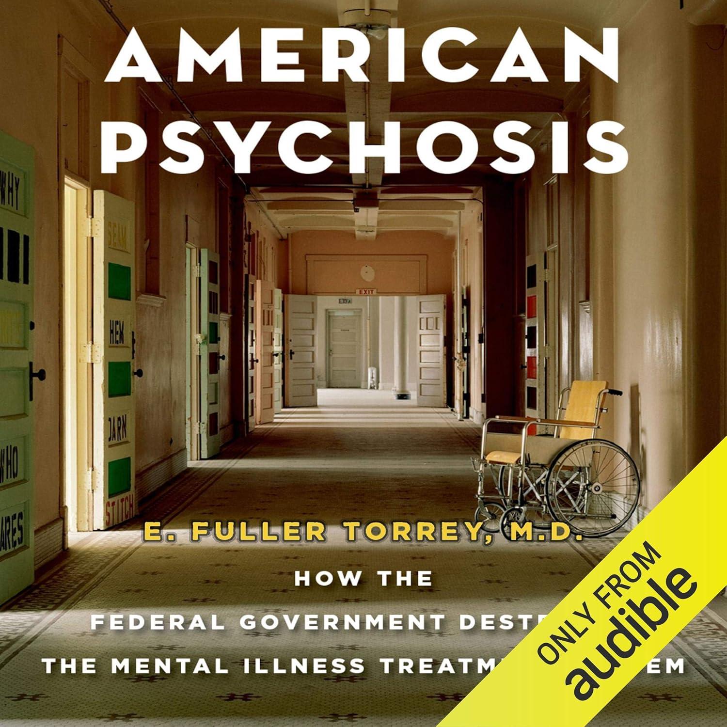 American Psychosis: How the Federal Government Destroyed the Mental Illness Treatment System - FULL INSTANT DOWNLOAD | PDF DOCX EPUB