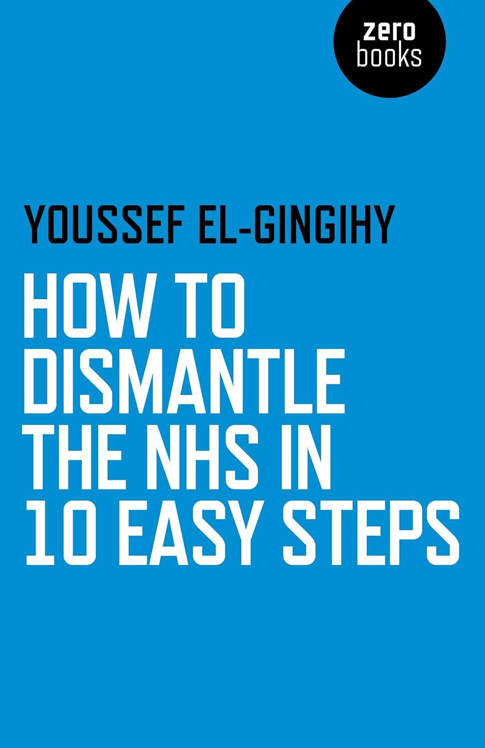 How to Dismantle the NHS in 10 Easy Steps - FULL INSTANT DOWNLOAD | PDF DOCX EPUB