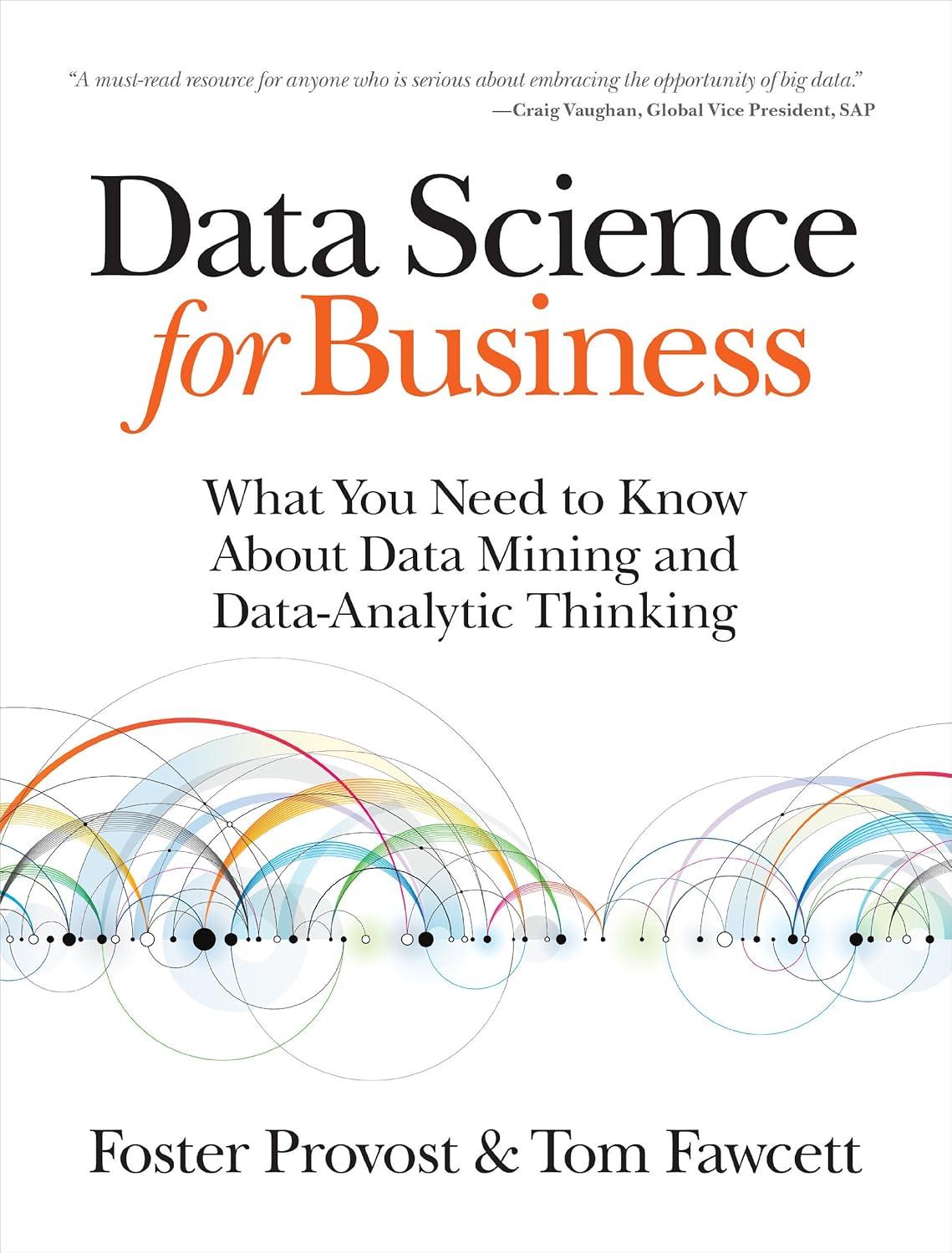Data Science for Business: What You Need to Know about Data Mining and Data-Analytic Thinking, 1st Edition - FULL INSTANT DOWNLOAD | PDF DOCX EPUB