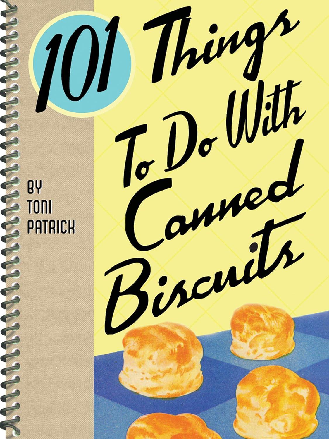 101 Things To Do With Canned Biscuits - FULL INSTANT DOWNLOAD | PDF DOCX EPUB