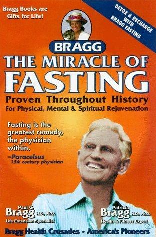 The Miracle of Fasting: Proven Throughout History for Physical, Mental and Spiritual Rejuvenation by Patricia Bragg (1998-10-01) - FULL INSTANT DOWNLOAD | PDF DOCX EPUB