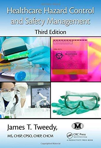 Healthcare Hazard Control and Safety Management, Third Edition by James T. Tweedy (2014-03-12) - FULL INSTANT DOWNLOAD | PDF DOCX EPUB