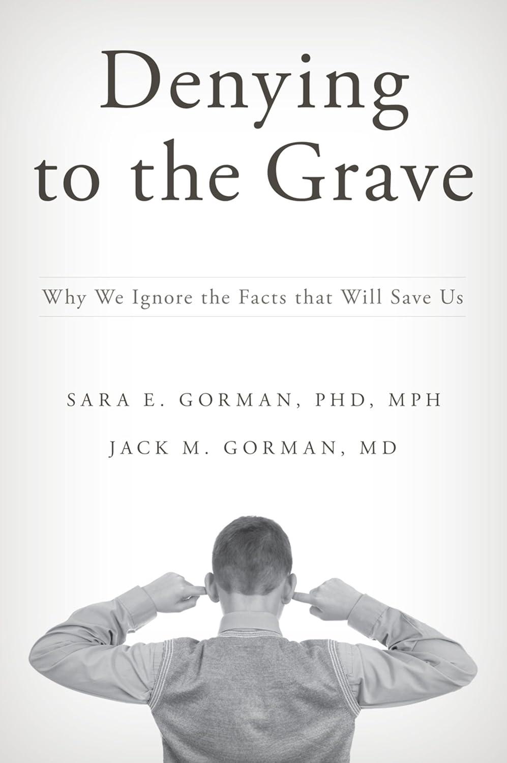 Denying to the Grave: Why We Ignore the Facts That Will Save Us, 1st Edition - FULL INSTANT DOWNLOAD | PDF DOCX EPUB