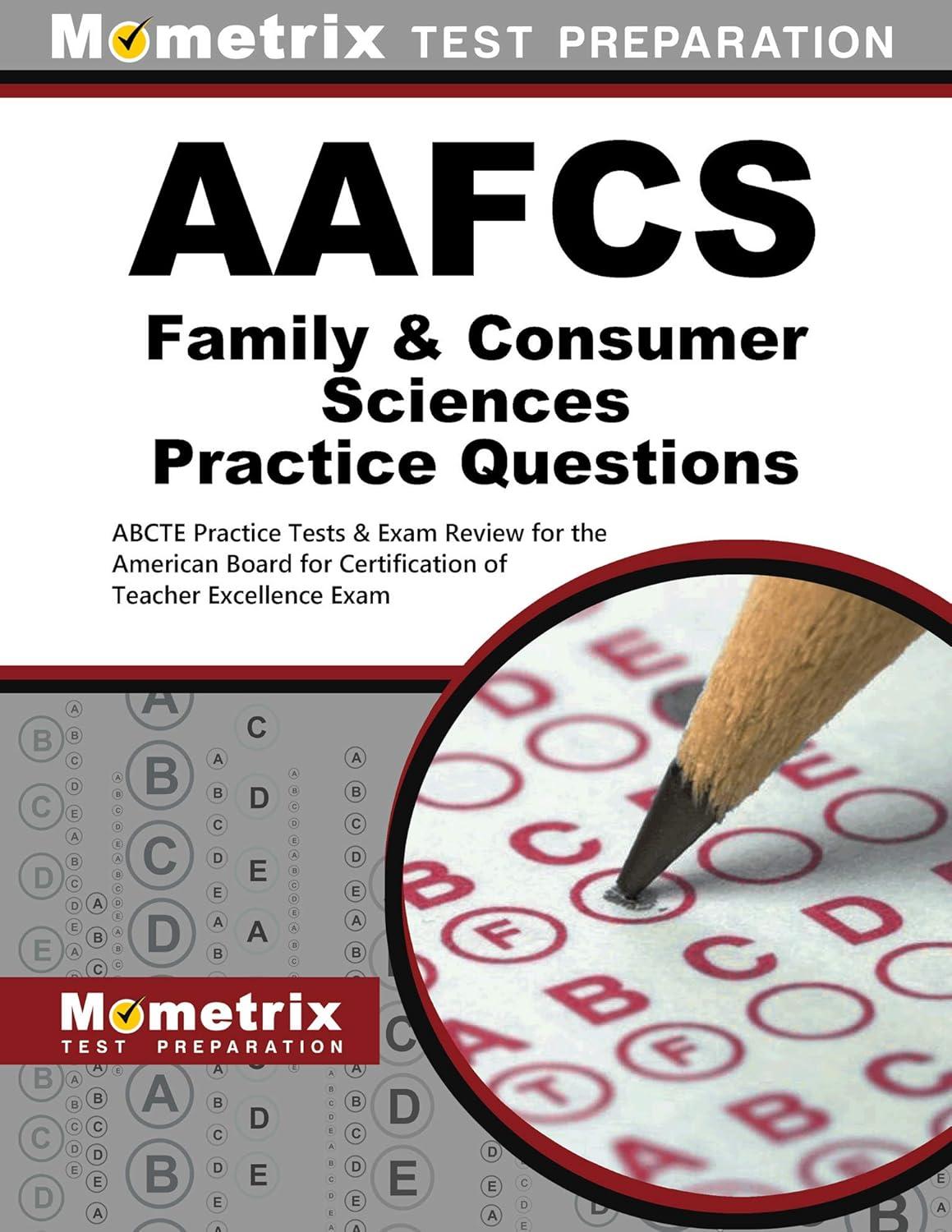 AAFCS Family and Consumer Sciences Practice Questions: AAFCS Practice Tests for the American Association of Family and Consumer Sciences Certification Examination - FULL INSTANT DOWNLOAD | PDF DOCX EPUB