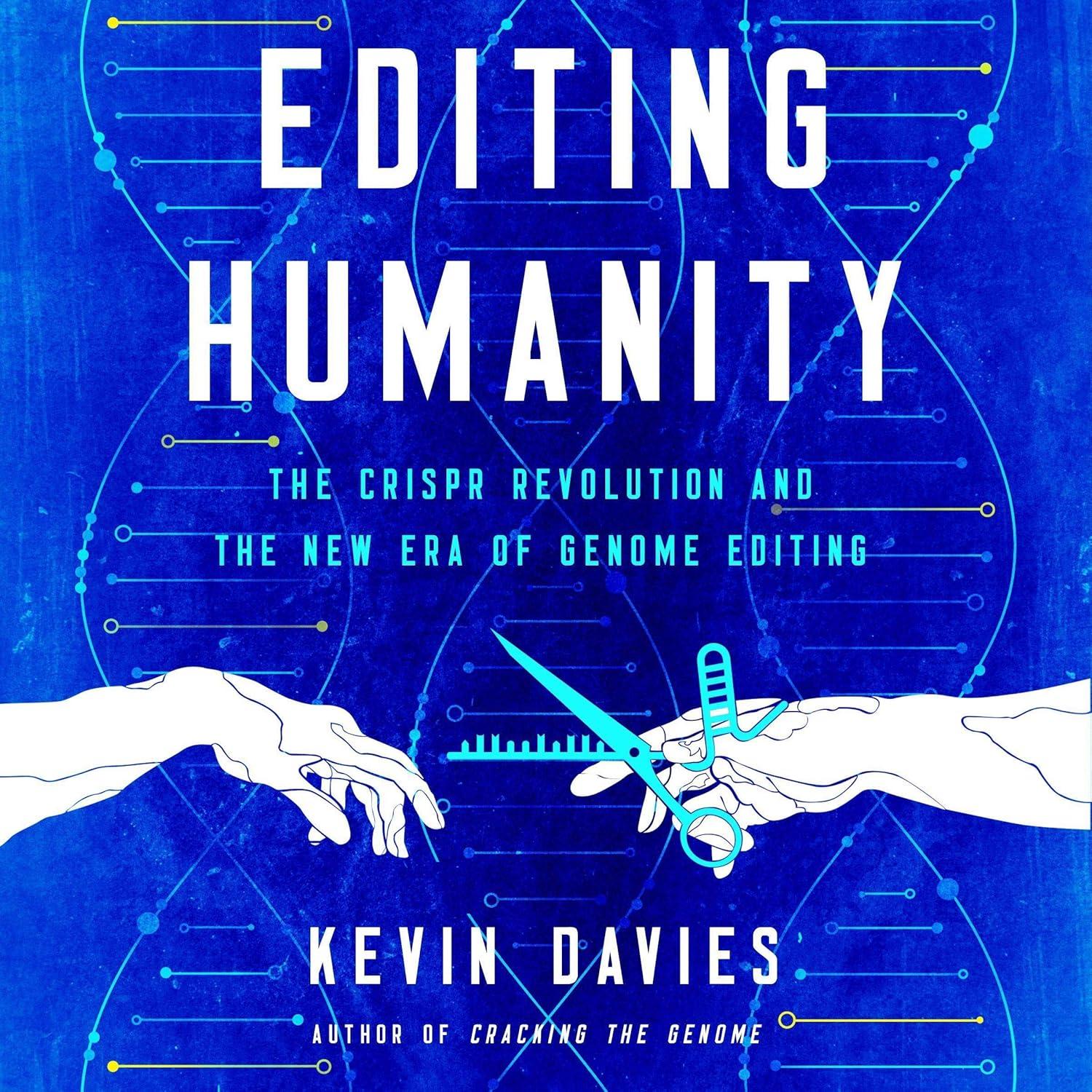 Editing Humanity: The CRISPR Revolution and the New Era of Genome Editing - FULL INSTANT DOWNLOAD | PDF DOCX EPUB